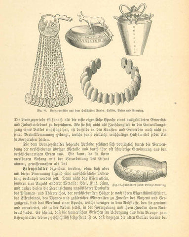Archeology, Celts, Gauls, Bronze Age, Hallstadt, Original antique print  "Bronzegeraethe aus dem Hallstaeder Funde: Collier, Basen und Armring" "Hallstaedter Fund: Bronze-Armring"  Wood engravings on a page of text about the Bronze Age and Iron Age development. The text continues on the reverse side of the page. Published 1876.