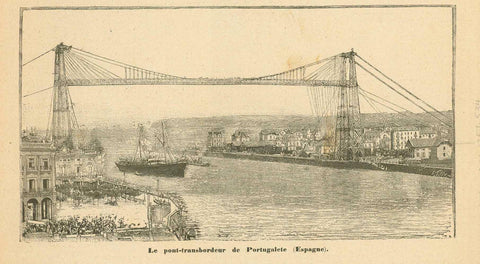 Original antique print  City Views, Spain, España, Portolete, Biskaia, Baskenland, Bridges, "Le pont-transbordeur de Portulete (España)"  Wood engraving published ca 1870.