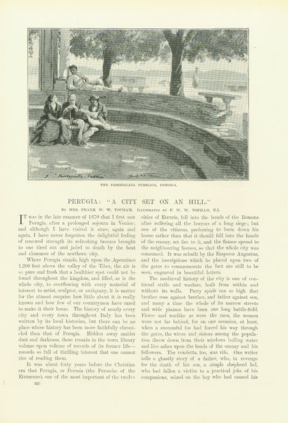 &nbsp;"Perugia: "A City Set On An Hill"  3 Separate page article with six wood engravings showing various scenes of the city.  The article was written by Mrs. Frank W. W. Topham and  illustrated by F. W. W. Topham. Published ca 1890. Article describes a visit to Perugia in 1870.  Original antique print