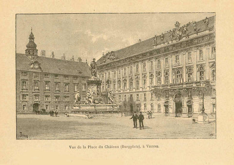 Antique print, "Vue de la Place du Chateau (Burgplatz), a Vienne"  Austria, Vienna , Wien, Burgplatz  Zincograph on a page of text about the Austrian-Hungarian Empire that continues on the reverse side. Published ca 1890.  Original antique print  