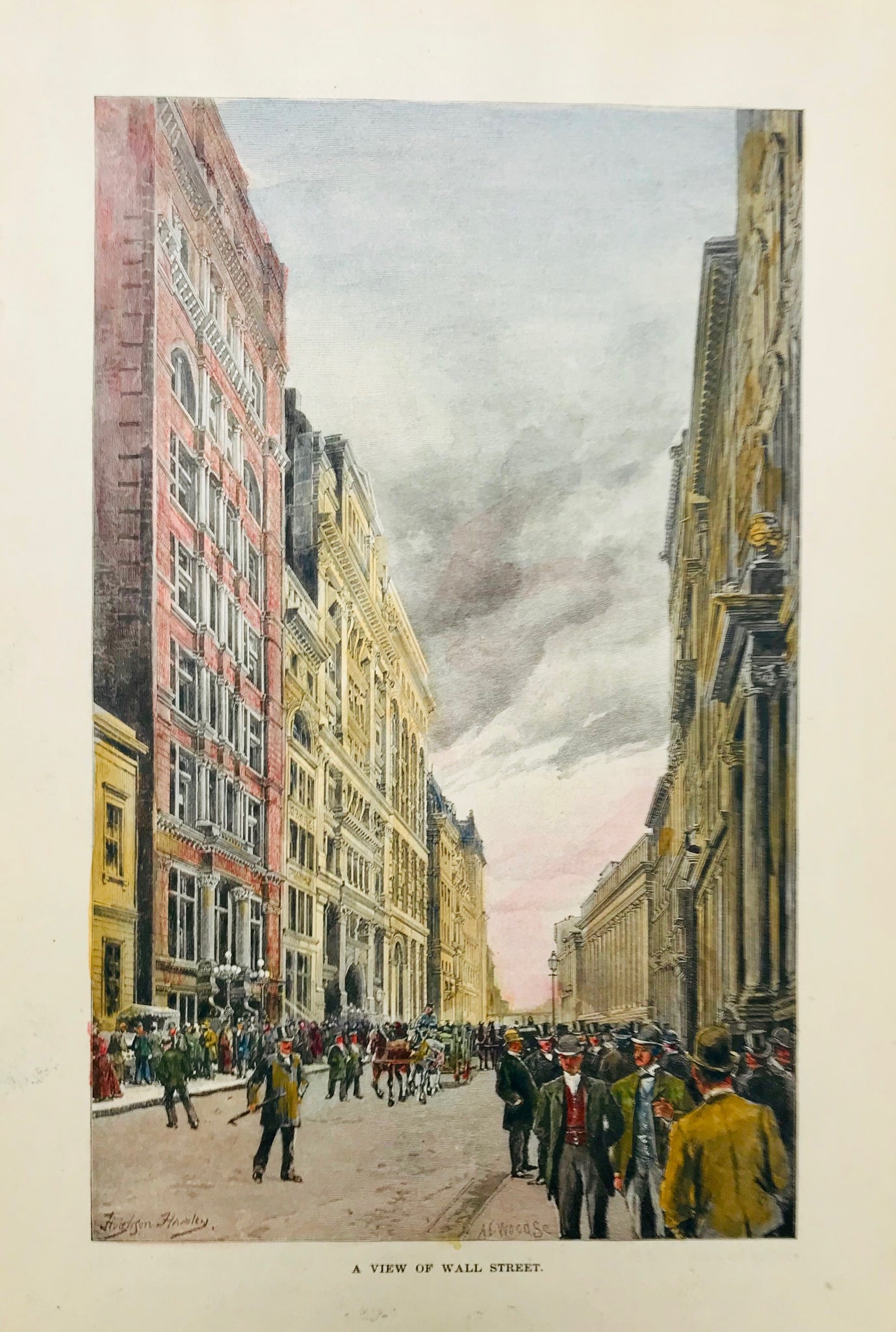 New York City. - "A View of Wall Street"  Lively street scene with lots of bankers.  Hand-colored wood engraving by A. E. Wood after the drawing by Hughson Hawley  Published 1890.