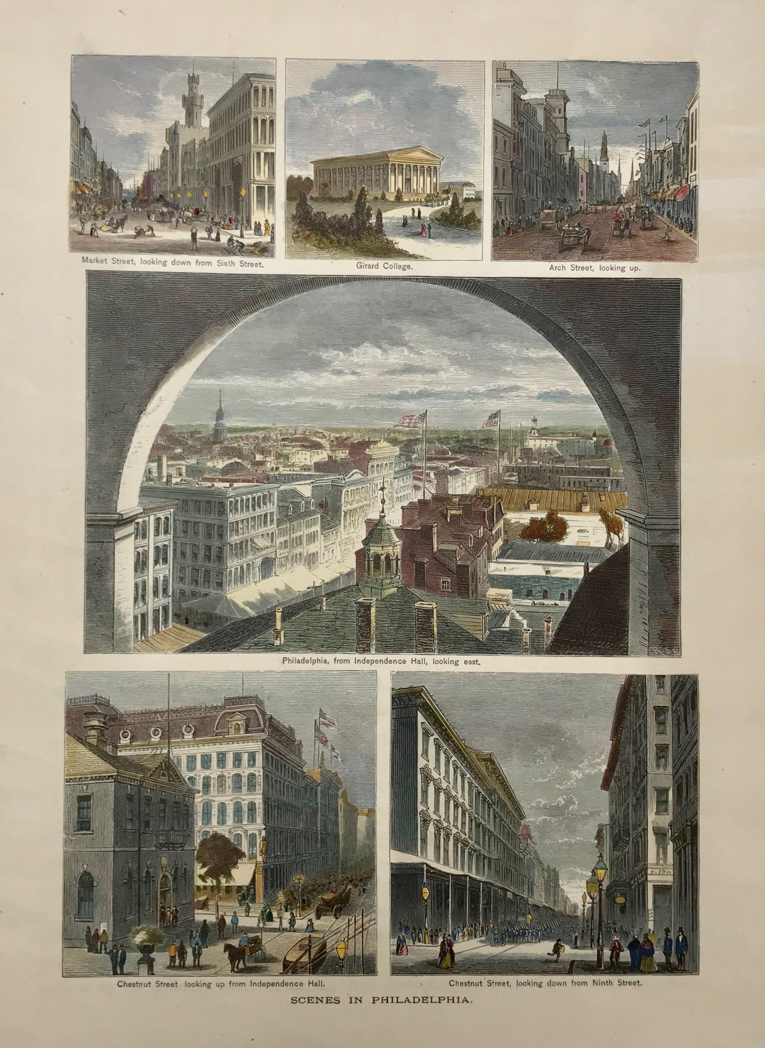 "Scenes in Philadelphia".  6 views of Philadelphia on one page. Anonymous wood engravings. Ca. 1880..  "Market Street looking down from 6th Street". "Girard College". "Arch Street looking up". "Philadelphia from Independence Hall, looking east". "Chestnut Street looking up from Independence Hall". Chestnut Street looking down from 9th Street".