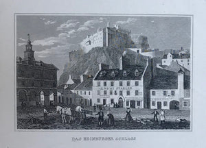Das Edinburger Schloss  Steel engraving 1837. Anonymous. Wide margins. In the foreground is" GE Wicht Stabler" written on the building.