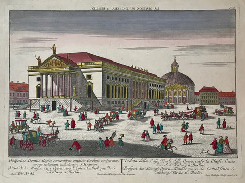Prospect des Koenigl. Opern=Hausses gegen der Catholischen S. Hedwigs Kirche zu Berlin - ( Opera House and St. Hedwig's church Berlin)  Copper etching by Georg Balthasar Probst. Vue d'optique. Original hand coloring. Text: Left Latin and French. Right: Italian and German