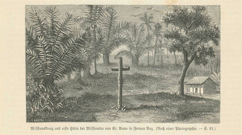 "Missionskreuz und erste Huette der Missionaere von St. Anna in Fernan Baz" (Gabon)  Wood engraving published 1897.  Original antique print  