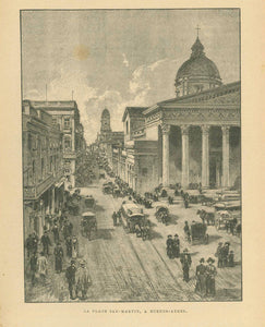 "La Place San-Martin, A Buenos-Ayres"  Argentine, Argentinien  Zincograph published ca 1890. On the reverse side is text about Corrientes and other parts of Argentina.  Original antique print  