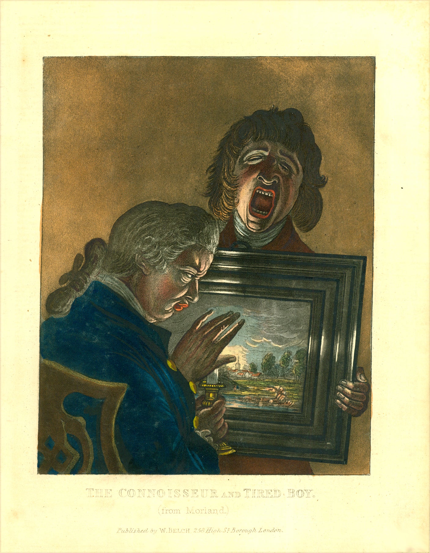 "The Connoisseur and Tired Boy"  Aquatinta after the painting by Henry Morland (1716-1797) - father of George Morland and the mezzotint by Philip Dawe, which he produced in 1773  Printed in colour  Published by William Belch.  London, ca. 1820  This splendid caricature of an old critical art collector inspecting scrutinizingly a painting held for him by a bored, yawning young man, probably the art dealer.