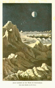 "Dieselbe Landschaft auf dem Monde bei Hochstehender Sonne"  "Ideale Landschaft auf dem Monde bei Sonnenaufgang"  Two pages with chromolithographs made after paintings by W. Kranz. Published ca 1900.