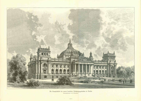 "Die Hauptfassade des neuen deutschen Reichstagsgebaeudes in Berlin"  Wood engraving made after the original drawing by G. Theuerkauf ca 1885.  Impressive print. 