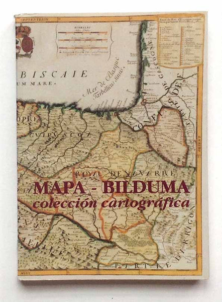 "Mapa-Bilduma" "coleccion cartografica"  Published 1994 in Bilbao by "Museo Arquelogico, Ethnografico, e Historico Vasco"  Illustrated with 190 pages of maps and a few town views of the Basque country, many in color.