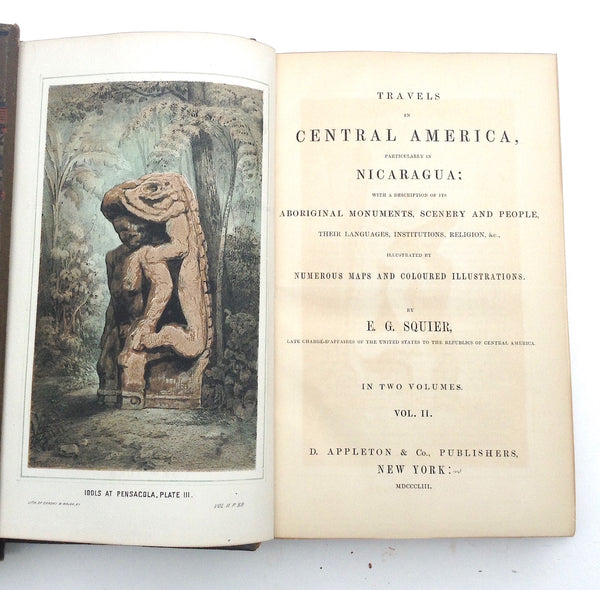 "Travels in Central America, Particularly in Nicaragua: With a Description of Its Aboriginal Monuments, Scenery and People, Their Languages, Institutions, Religion, & c., illustrated by numerous maps and coloured illustrations, by E. G. Squier, Late Charge-D'Affaires of the United States to the Republics of Central America"  Volumes I and II. Published by D. Appleton & Co., New York, 1853. Volume I - 424 pages. Volume II - 452 pages Size. 8vo.  There is an Ex Libris