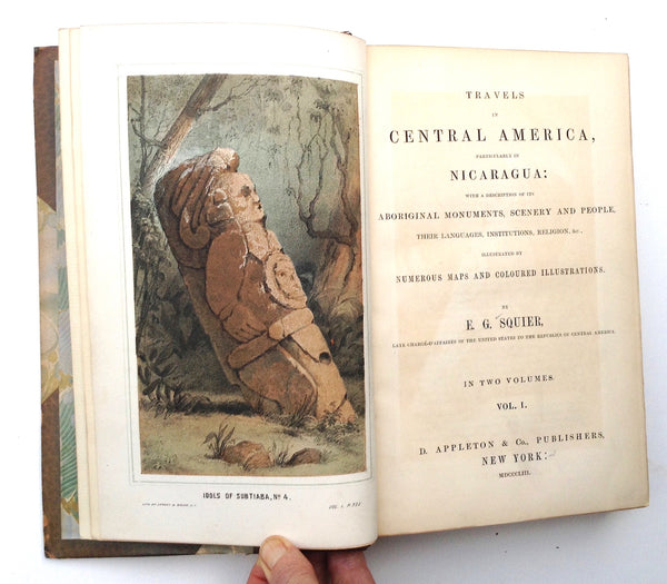 "Travels in Central America, Particularly in Nicaragua: With a Description of Its Aboriginal Monuments, Scenery and People, Their Languages, Institutions, Religion, & c., illustrated by numerous maps and coloured illustrations, by E. G. Squier, Late Charge-D'Affaires of the United States to the Republics of Central America"  Volumes I and II. Published by D. Appleton & Co., New York, 1853. Volume I - 424 pages. Volume II - 452 pages Size. 8vo.  There is an Ex Libris