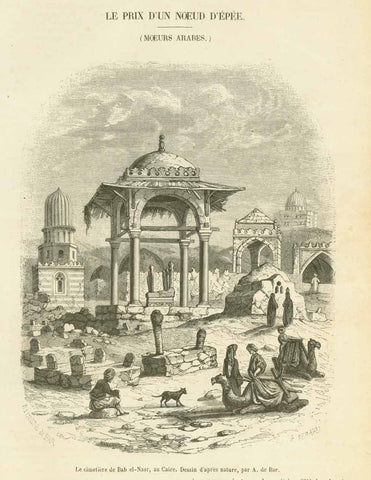 (Moeurs Arabes)  "La cimetiere de Bab el-Nasr, au Caire" (cemetary in Cairo)  Wood engraving dated 1860. On the reverse side is text (in French) about burial rituals and sacrifice.