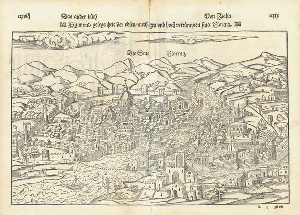 Florence, Firenze. - "Figur und gelegenheit der edlen / mechtigen und hoch veruempten statt Florentz"  Title inside image: "Die Stat Florentz"  Woodcut.  Published in "Cosmographia" by Sebastian Muenster (1488-1552)  German edition  Basel, 1553  Half bird's eye view of the capital of Toscana, but also capital of Renaissance.