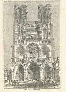 "West Front of Laon Cathedral"  Wood engraving published 1856. On the reverse side and on a separat page is interesting text about Laon.  Original antique print 
