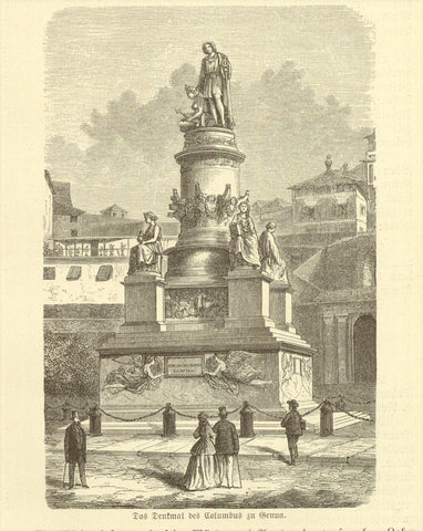 "Das Denkmal des Columbus zu Genua""  Wood engraving published 1881. On the reverse side is text ( in German) about Columbus.
