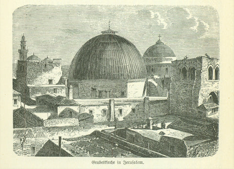 "Grabeskirche in Jerusalem" (Church of the Holy Sepulchral)  Wood engraving on a page of text (in German) that continues on the reverse side about Jerusalem. Published 1885.