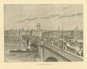 "Le Pont de Londres"  Zincograph published ca 1890.  Original antique print    Great Britain, England, London, London Bridge