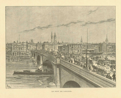 "Le Pont de Londres"  Zincograph published ca 1890.  Original antique print    Great Britain, England, London, London Bridge