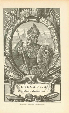 "Muteczuma" "Rex ultimus Mexicanorum"  Wood engraving made after an older copper engraving. Published 1881.  Overall light natural age toning.  Image: 17.5 x 10.5 cm (6.8 x 4.1")  Original antique print 