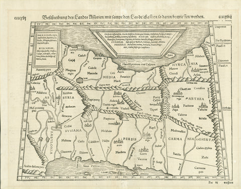 "Beschreibung des Landes Assyrien mit samt den Landschaften so darin begriffen werden"  Antique landscape described by Ptolemy. On the left Babylonia with Euphrat and Tigris. At bottom the Persian Gulf. In the upper part of this east-oriented map the shores of the Caspian Sea. Lower middle: Persepolis.  Woodcut.  Published in "De situ Orbis" by Pomponius Mela  Mela was the first Roman (born in Spain) geographer. He wrote his book around the year 45.  This map was published in Mela's book by Sebastian Muenst