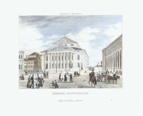 "Koenigl. Hoftheater"  Type of print: Lithograph  Color: Attractive hand coloring  From: "Souvenir de Munich - Ansichten von Muenchen"  Artist: Gustav Kraus (1804-1852)  Published by: Sauer. Munich, edition ca. 1880  Original antique print  