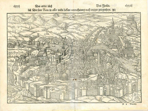 Rome. - "Die statt Rom in aller weldt bekant contrafhetung nach ietziger gelegenheyt"  View of Rome from a half bird's eye position. Early depiction of the Eternal City, even before St. Peter in the Vatican was built in the presently known architecture.  On reverse side of print we have the descriptive keys for various buildings.  "C" is St. Peter in the state before the state we all know. Woodcut.  Published in "Cosmographia" by Sebastian Muenster (1488-1552) German edition.  Basel, 1553