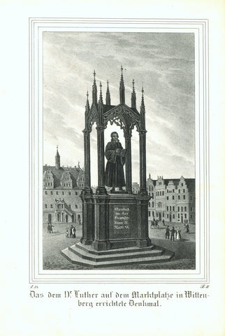 "Das dem Dr. Luther auf dem Marktplatze in Wittenberg errichtete Denkmal"  Lithograph from "Saxonia". Published 1843.