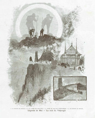 "1. Le Spectre de Broken. - 2. Le Danse des Sorcieres 3. Hotel de Ville de Wenigrode 4. Le Sommet du Broken"  "Legende de Mai - La Nuit de Valpurgis"  The Walpurgis Night (April 30) was on the evening before the ancient Celtic festival (Beltane, Beltaine, Beltany) It is celebrated halfway between the Spring Equinox and the Summer Soltice. Special bonfires were started to protect the people, cattle and crops.  Wood engraving published 1894. On the reverse side is unrelated text.