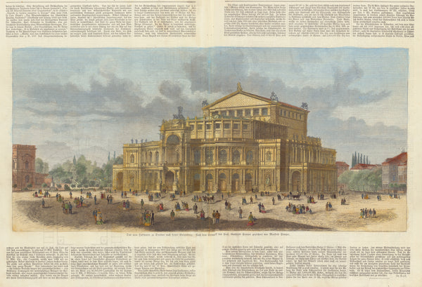 "Das neue Hoftheater zu Dresden nach seiner Vollendung"  Heute nach Wiederaufbau "Semperoper" genannt.  Handkolorierter Holzstich nach dem Entwurf von Gottfried Semper  Gezeichnet von Manfred Semper  Auf der Rückseite des Blattes:  "Grundriss des neuen Hoftheaters in Dresden nach Prof. Semper's Entwurf"  Sowie der dazugehörige Artikel verfasst von einem Redakteur, monogrammiert: C.L.  Publiziert 1873  Original antique print  