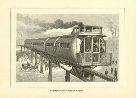 "Hochbahn in Boston (System Meiggs)."  Railways, USA, Monorail, Boston  Wood engraving published 1882.  Original antique print  