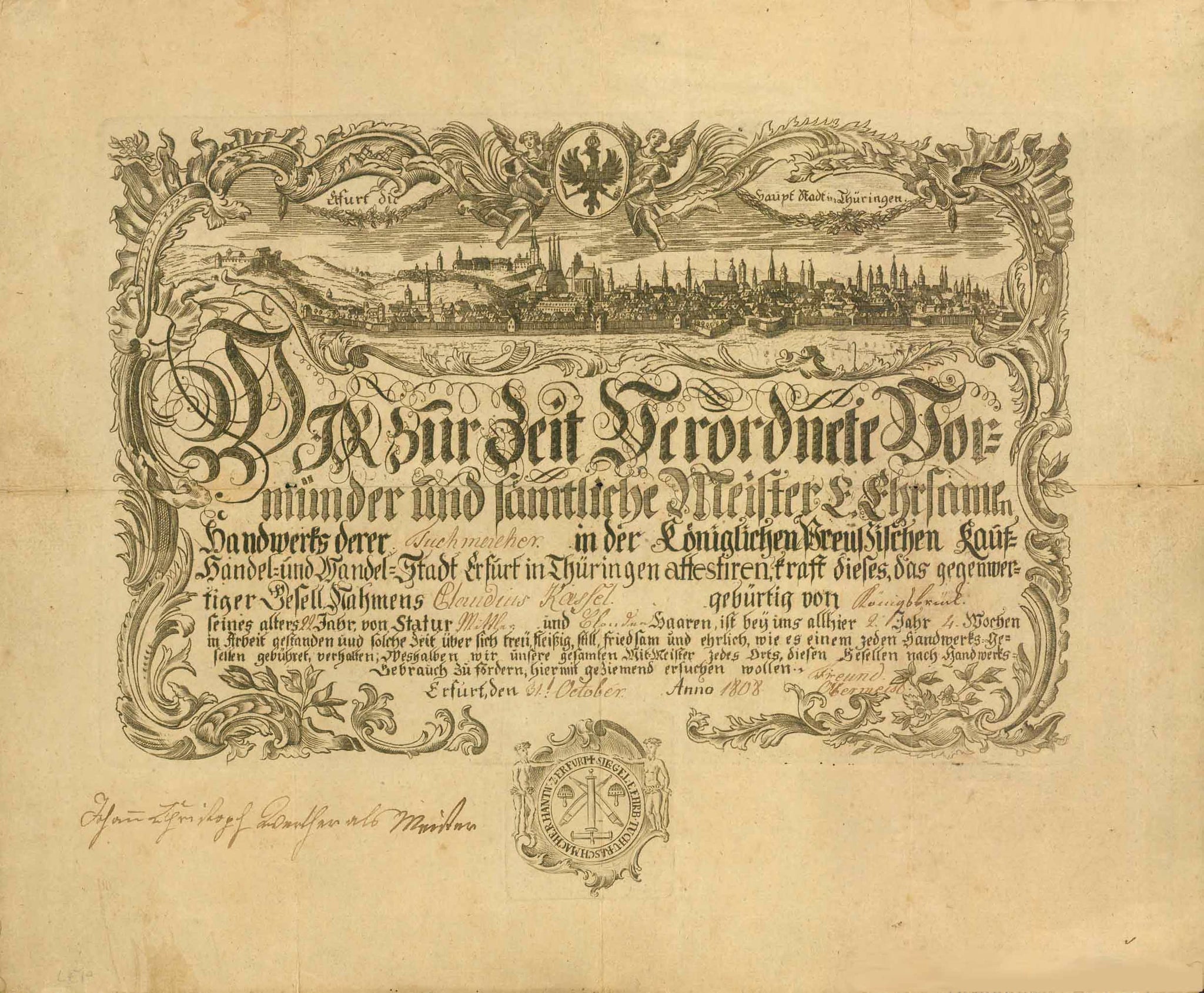 "Erfurt die Haupt Stadt in Thüringen"  Meisterbrief - Craftsman Certificate of cloth makers  der Stadt Erfurt in Thüringen zum Abschluss seiner Gesellenzeit für den Tuchmachermeister Claudius Kassel, gebürtig aus Könisgbrück in der Lausitz  Ausgestellt und signiert am 31. Oktober 1808.  Für Meister- und Gesellenbriefe wurde typischerweise Kupferstiche benutzt, die allen Zünften als Blankes zur Verfügung standen. 